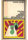 Tylko sam siebie możesz ofiarować