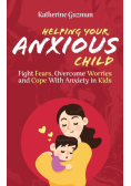 Helping Your Anxious Child
