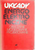 Układy energoelektroniczne Obliczanie modelowanie i projektowanie
