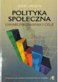 Polityka społeczna Uwarunkowania i cele