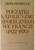Początki katolicyzmu społecznego we Francji 1822 - 1870