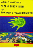 Spór o synów nieba czyli powtórka z paleoastronautyki