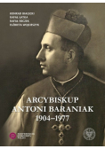 Arcybiskup Antoni Baraniak 1904 - 1977