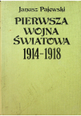 Pierwsza Wojna Światowa 1914 - 1918