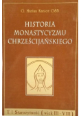 Historia monastycyzmu chrześcijańskiego Tom I Starożytność wiek III - VIII