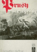 Prusy bez legendy Zarys dziejów