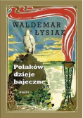 Polaków dzieje bajeczne