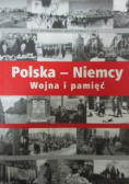 Polska Niemcy wojna i pamięć