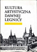 Kultura Artystyczna Dawnej Legnicy