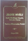 Złote myśli ludzi wielkiego umysłu, talentu i serca