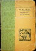Narodziny tragedyi czyli hellenizm i pesymizm 1907 r
