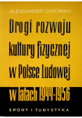 Drogi rozwoju kultury fizycznej w Polsce Ludowej w latach 1944 1956