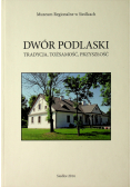 Dwór Podlaski tradycja tożsamość przyszłość