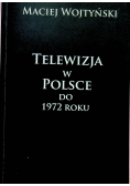Telewizja w Polsce do 1972 roku dedykacja autora