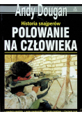 Historia snajperów Polowanie na człowieka