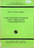 Funkcjonowanie społeczne osób agresywnych i samoagresywnych