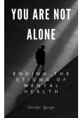 You Are Not Alone