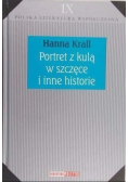 Polska Literatura Współczesna Tom IX Portret z kulą w szczęce i inne historie