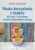 Nauka korzystania z toalety dla osób z autyzmem i innymi zaburzeniami rozwoju