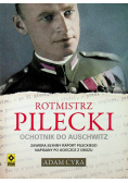 Rotmistrz Pilecki Ochotnik do Auschwitz