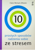 10 prostych sposobów radzenia sobie ze stresem