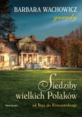 Siedziby wielkich Polaków Od Reja do Kraszewskiego