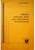 Rodzina samotnej matki jako środowisko wychowawcze