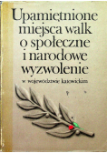 Upamiętnione miejsca walk o społeczne i narodowe wyzwolenie w województwie katowickim