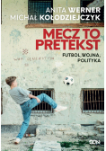 Mecz to pretekst Futbol wojna polityka