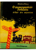 O maszyniście Felusiu, który był mędrcem