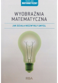 Wyobraźnia matematyczna jak działa niezwykły umysł Nowa