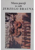 Muza poezji w celi Jerzego Brauna