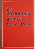 Za wschodnią granicą 1917 - 1993