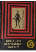 Gdzie jest oberleutnant Siebert