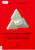 Świadczenia pieniężne za czas niezdolności do pracy z powodu choroby
