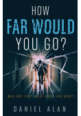 How Far Would You Go?
