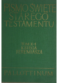 Pismo Święte Starego Testamentu Tom X - 1 Księga Jeremiasza