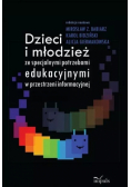 Dzieci i młodzież ze specjalnymi potrzebami edukacyjnymi w przestrzeni informacyjnej