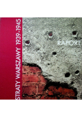 Straty Warszawy 1939 - 1945 raport