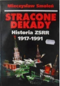 Stracone dekady Historia ZSRR 1917 - 1991