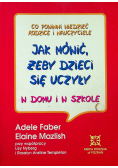 Jak mówić żeby dzieci się uczyły w domu i szkole
