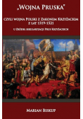 Wojna Pruska czyli wojna Polski z Zakonem Krzyżackim z lat 1519 - 1521