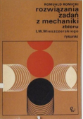 Rozwiązania zadań z mechaniki zbioru I W Mieszczerskiego