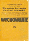 Wychowanie Gimnastyka korekcyjna dla dzieci od 6 do 10 letnich