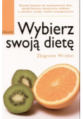 Wybierz swoją dietę Zbigniew Wróbel