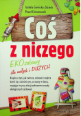 Coś z niczego EKOzabawy dla małych i dużych