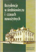 Rezydencje w średniowieczu i czasach nowożytnych