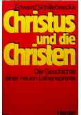 Christus und die Christen die Geschichte einer neuen Lebenspraxis