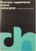Wybrane zagadnienia chemii radiacyjnej