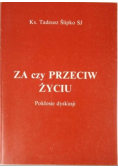 Za czy przeciw życiu